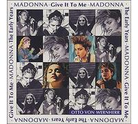 Madonna - Early Years: Give It to Me
