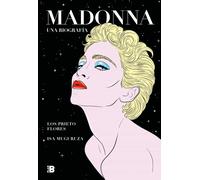 Madonna. Una biografía / Madonna. A Biography