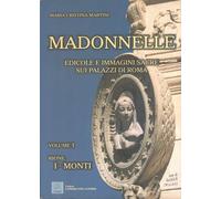 Madonnelle. Edicole e immagini sacre sui palazzi di Roma. Ediz. illustrata (Vol. 1) (A spasso con la storia)