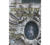 Madonnelle. Edicole e immagini sacre sui palazzi di Roma. Ediz. illustrata (Vol. 5) (A spasso con la storia)