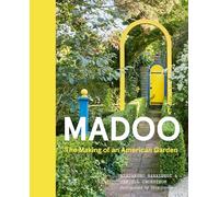 Madoo: The Making of an American Garden