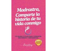 Madrastra, Comparte la historia de tu vida conmigo: Un diario guiado para compartir recuerdos y reflexiones