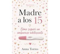 Madre a los 15: Superé un embarazo adolescente