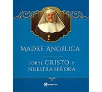 Madre Angelica sobre la Vida de Cristo y Nuestra Senora