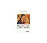 Madre de Dios y madre nuestra