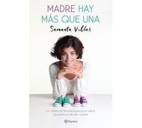 Madre hay más que una: Un relato en primera persona sobre la aventura de la maternidad (No Ficción)