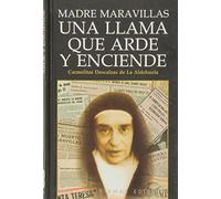 Madre Maravillas, una llama que arde y enciende: Selección de artículos sobre la santa. 1920 y 1974-2003 (CON NOMBRE PROPIO)