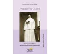 Madre Pia Gullini: Una Figura Profética Del Monacato Italiano Del Sigl