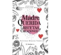 Madre Querida Tus Recetas Y Creaciones