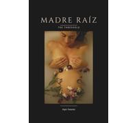 Madre Raíz: The Threshold