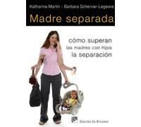 Madre separada: Cómo superan las madres con hijos la separación (AMAE)