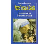 Madre Teresa de Calcuta: La mujer de las bienaventuranzas (Amigos de Orar)