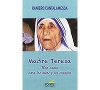 Madre Teresa. Una Santa para Los ateos y (Agua Viva)