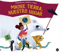 Madre Tierra, nuestro hogar | Ayesha López Rubio