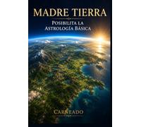 Madre Tierra Posibilita la Astrología Básica (Colección de obras de Carneado)