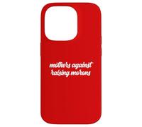 Madres Contra Raising Morons Divertido Mamá Broma Madres Mamá Carcasa para iPhone 14 Pro