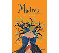 Madres del mundo: Cartoné (Libro infantil)