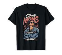 Madres Fuertes Crían Humanos Fuertes Camiseta