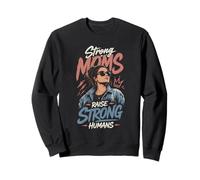 Madres Fuertes Crían Humanos Fuertes Sudadera