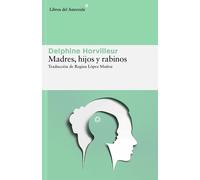 Madres, hijos y rabinos | Delphine Horvilleur, Regina López Muñoz