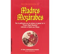 Madres mozárabes: Matrología III Con la publicación por vez primera en español de la Primera Regla Monástica redactada en España para Monjas (Orientale Lumen)