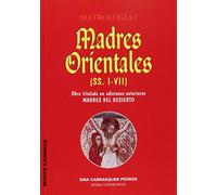 Madres Orientales: Matrología I: Antropologia, Prehistoria, Historia (Orientale Lumen)
