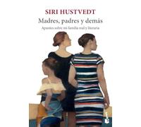 Madres, padres y demás: Apuntes sobre mi familia real y literaria (Ciencias Humanas y Sociales)
