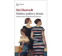 Madres, padres y demás: Apuntes sobre mi familia real y literaria (Los Tres Mundos)