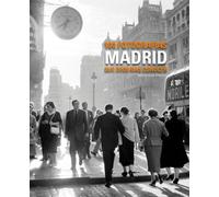 Madrid. 100 fotografías que deberías conocer (Lunwerg 100 Fotografías)