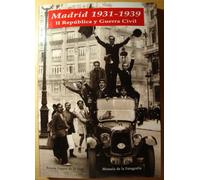 Madrid 1931-1939 II republica y Guerra civil. historia de la fotografia