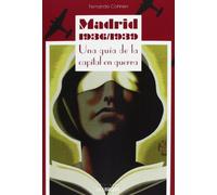 Madrid 1936/1939: Una guía de la capital en guerra (SIN COLECCION)