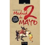 Madrid, 2 de mayo: Cronica de Las 24 Horas Que Amargaron a Napoleon (Historia Incógnita)
