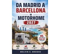 Madrid a Barcellona in Motorhome 2027: Una guida pratica a percorsi, campeggi, budget, itinerari e regole di guida per la Spagna