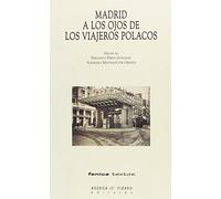 Madrid a los ojos de los viajeros polacos: Un siglo de estampas literarias de la Villa y Corte (1850-1961) (Fenice textos)