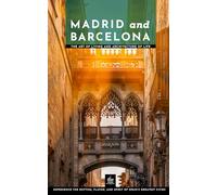 Madrid and Barcelona: The Art of Living and Architecture of Life (One Trip Two Cities)