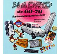 MADRID AÑOS 60-70: DOS DÉCADAS QUE NOS CAMBIARON