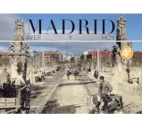 Madrid Ayer Y Hoy
