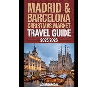 Madrid & Barcelona Christmas Market Travel Guide 2025/2026: Insider Tips for Experiencing Europe’s Most Enchanting Christmas Spirit,Cultural Traditions, Top Festive Markets & Hidden Seasonal Gems