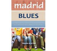 Madrid BLUES: Cuando creemos saber todas las respuestas, el universo nos cambia las preguntas.