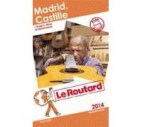 Madrid Castille: + Aragon Rioja Et Estrémadure: 2014 (le Guide Du Rout