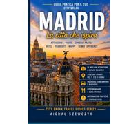 Madrid City Break: La tua idea perfetta per un weekend
