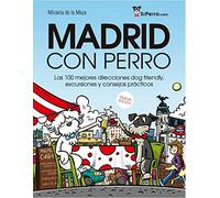Madrid con perro las 100 mejores direcciones dog friendly, excursiones y consejos practicos