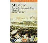 Madrid: Cuentos, leyendas y anécdotas Vol.I: 4 (Biblioteca de Madrid)