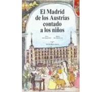 Madrid de los Austrias contado a los niños, El | María Aguado Molina