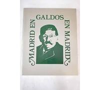 Madrid en galdos : galdos en Madrid