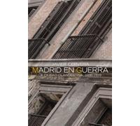 Madrid En Guerra: La Ciudad Clandestina 1936-1939 (2ª Ed.)