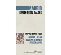 Madrid en las novelas de Benito Pérez Galdós: Mapa literario 1883