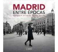 Madrid Entre Epocas