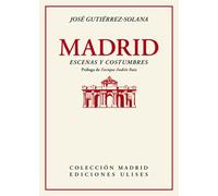 Madrid, escenas y costumbres | Dolores Gutiérrez, Jose Gutierrez Solana