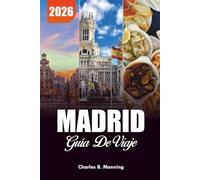 MADRID GUÍA DE VIAJE 2026: Cosas Principales que Hacer, Principales Atracciones y Tours Imprescindibles